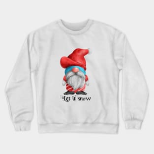 Let it snow gnome Crewneck Sweatshirt